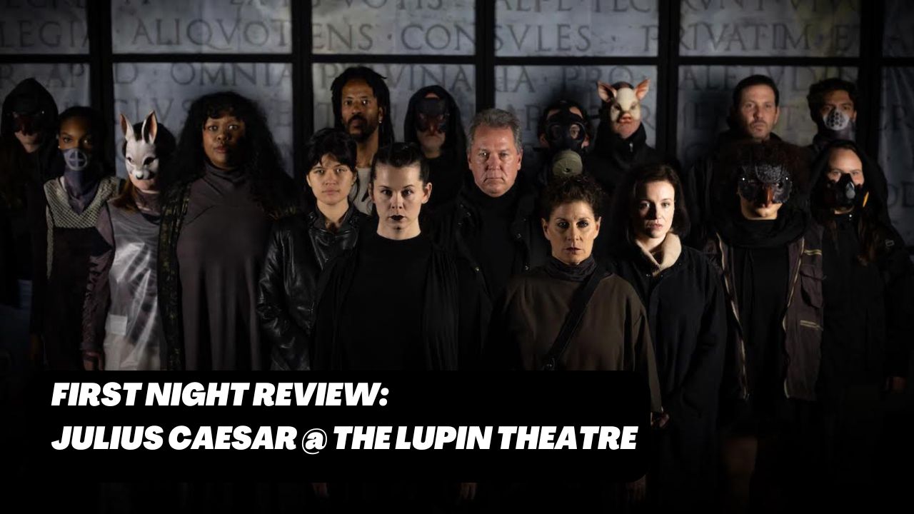Julius Caesar New Orleans, lupin theatre, Julius Caesar New Orleans review, New Orleans theater, New Orleans culture
